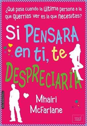 SI PENSARA EN TI, TE DESPRECIARÍA | 9788415854319 | MCFARLANE, MHAIRI | Galatea Llibres | Librería online de Reus, Tarragona | Comprar libros en catalán y castellano online