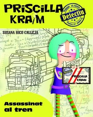 PRISCILLA KRAIM 1. ASSASSINAT AL TREN | 9788494245756 | RICO CALLEJA, SUSANA | Galatea Llibres | Llibreria online de Reus, Tarragona | Comprar llibres en català i castellà online