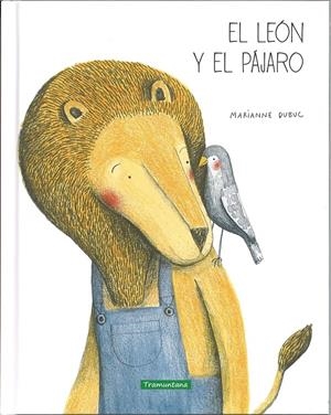 EL LEÓN Y EL PÁJARO | 9788494182570 | DUBUC, MARIANNE | Galatea Llibres | Librería online de Reus, Tarragona | Comprar libros en catalán y castellano online