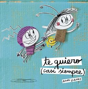 TE QUIERO (CASI SIEMPRE) | 9788467043709 | LLENAS, ANNA | Galatea Llibres | Librería online de Reus, Tarragona | Comprar libros en catalán y castellano online