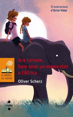 ARA TORNEM, HEM ANAT UN MOMENTET A L'AFRICA | 9788466137652 | SCHERZ, OLIVER | Galatea Llibres | Librería online de Reus, Tarragona | Comprar libros en catalán y castellano online