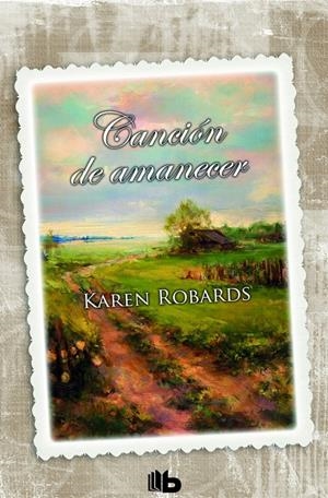 CANCIÓN DE AMANECER | 9788490700327 | ROBARDS, KAREN | Galatea Llibres | Llibreria online de Reus, Tarragona | Comprar llibres en català i castellà online
