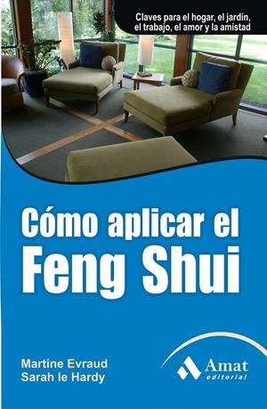 COMO APLICAR EL FENG SHUI | 9788497354028 | EVRAUD, MARTINE/LE HARDY, SARAH | Galatea Llibres | Librería online de Reus, Tarragona | Comprar libros en catalán y castellano online