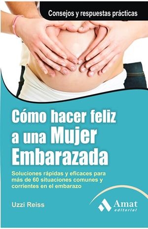 CÓMO HACER FELIZ A UNA MUJER EMBARAZADA | 9788497355667 | REISS, UZZI | Galatea Llibres | Librería online de Reus, Tarragona | Comprar libros en catalán y castellano online