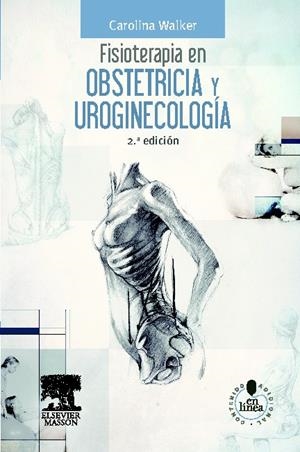 FISIOTERAPIA EN OBSTETRICIA Y UROGINECOLOGIA + STUDENTCONSULT EN ESPAÑOL 2ED | 9788445821022 | WALKER, C. | Galatea Llibres | Llibreria online de Reus, Tarragona | Comprar llibres en català i castellà online