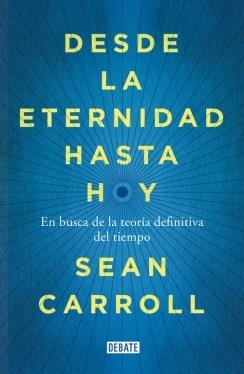 DESDE LA ETERNIDAD HASTA HOY | 9788499924809 | CARROLL, SEAN | Galatea Llibres | Librería online de Reus, Tarragona | Comprar libros en catalán y castellano online