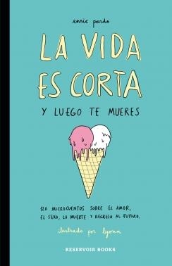 LA VIDA ES CORTA Y LUEGO TE MUERES | 9788416195046 | PARDO, ENRIC/LYONA | Galatea Llibres | Llibreria online de Reus, Tarragona | Comprar llibres en català i castellà online