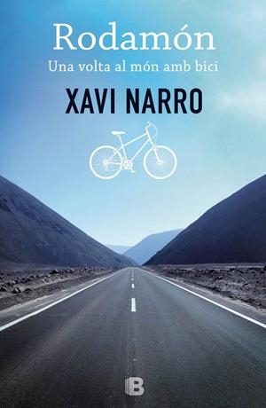 RODAMÓN: UNA VOLTA AL MÓN AMB BICI | 9788466656221 | NARRO, XAVIER | Galatea Llibres | Llibreria online de Reus, Tarragona | Comprar llibres en català i castellà online