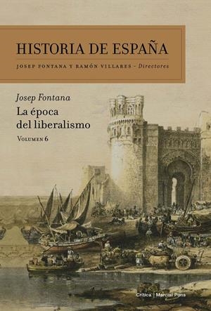 LA ÉPOCA DEL LIBERALISMO. HISTORIA DE ESPAÑA VOL. 6 | 9788498928075 | FONTANA, JOSEP | Galatea Llibres | Llibreria online de Reus, Tarragona | Comprar llibres en català i castellà online