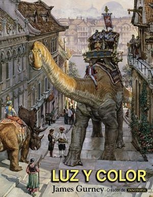 LUZ Y COLOR | 9788441536722 | GURNEY, JAMES | Galatea Llibres | Llibreria online de Reus, Tarragona | Comprar llibres en català i castellà online