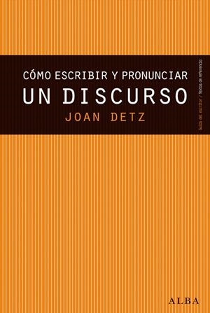 CÓMO ESCRIBIR Y PRONUNCIAR UN DISCURSO | 9788490650677 | DETZ, JOAN | Galatea Llibres | Llibreria online de Reus, Tarragona | Comprar llibres en català i castellà online