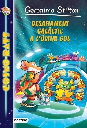 DESAFIAMENT GALÀCTIC A L'ÚLTIM GOL (COSMO-RATS, 4) | 9788490576885 | Galatea Llibres | Llibreria online de Reus, Tarragona | Comprar llibres en català i castellà online