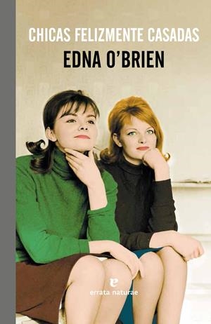 CHICAS FELIZMENTE CASADAS | 9788415217855 | O'BRIEN, EDNA | Galatea Llibres | Llibreria online de Reus, Tarragona | Comprar llibres en català i castellà online