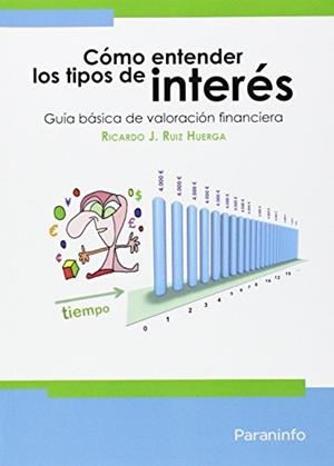 COMO ENTENDER LOS TIPOS DE INTERES | 9788428337304 | RUIZ HUERGA, RICARDO J. | Galatea Llibres | Librería online de Reus, Tarragona | Comprar libros en catalán y castellano online