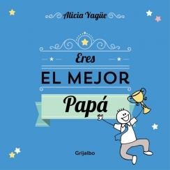 ERES EL MEJOR PAPÁ | 9788416220106 | YAGUE, ALICIA | Galatea Llibres | Librería online de Reus, Tarragona | Comprar libros en catalán y castellano online