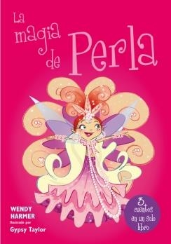LA MAGIA DE PERLA 4. TRES CUENTOS EN UN SOLO LIBRO | 9788448843434 | TAYLOR, GYPSY / HARMER, WENDY | Galatea Llibres | Llibreria online de Reus, Tarragona | Comprar llibres en català i castellà online