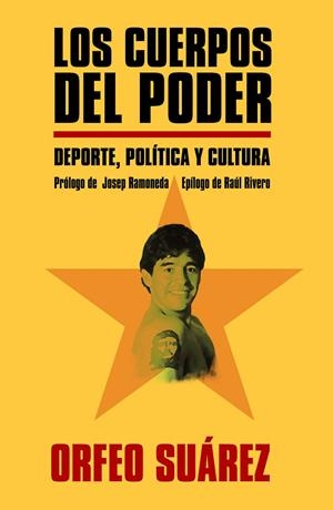 LOS CUERPOS DEL PODER. DEPORTE, POLITICA Y CULTURA | 9788415242628 | SUÁREZ, ORFEO | Galatea Llibres | Llibreria online de Reus, Tarragona | Comprar llibres en català i castellà online