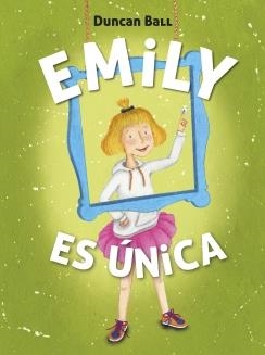 EMILY ES ÚNICA 1 | 9788420418520 | BALL, DUNCAN | Galatea Llibres | Llibreria online de Reus, Tarragona | Comprar llibres en català i castellà online