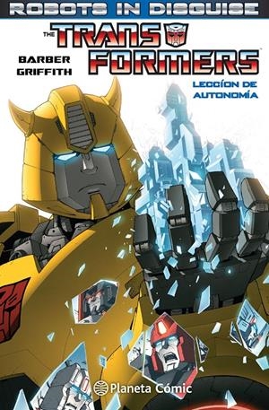 TRANSFORMERS ROBOTS IN DISGUISE 1. LECCION DE AUTONOMIA | 9788416244072 | JOHN BARBER/ANDREW GRIFFITH | Galatea Llibres | Librería online de Reus, Tarragona | Comprar libros en catalán y castellano online