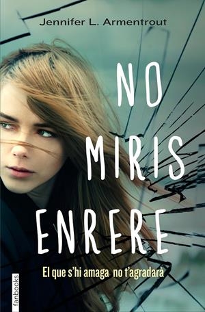 NO MIRIS ENRERE. EL QUE S'HI AMAGA NO T'AGRADARA | 9788415745563 | ARMENTROUT, JENNIFER L. | Galatea Llibres | Llibreria online de Reus, Tarragona | Comprar llibres en català i castellà online