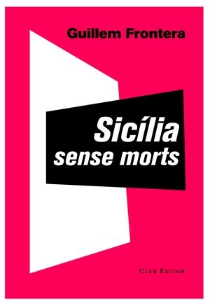 SICÍLIA SENSE MORTS | 9788473291897 | FRONTERA, GUILLEM | Galatea Llibres | Llibreria online de Reus, Tarragona | Comprar llibres en català i castellà online