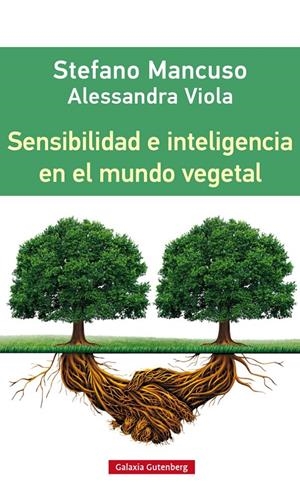 SENSIBILIDAD E INTELIGENCIA EN EL MUNDO VEGETAL | 9788416252312 | MANCUSO, STEFANO / VITTOLA, ALESSANDRA | Galatea Llibres | Llibreria online de Reus, Tarragona | Comprar llibres en català i castellà online