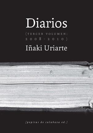 DIARIOS TERCER VOLUMEN (2008-2010) | 9788415862345 | URIARTE CANTOLLA, IÑAKI | Galatea Llibres | Llibreria online de Reus, Tarragona | Comprar llibres en català i castellà online