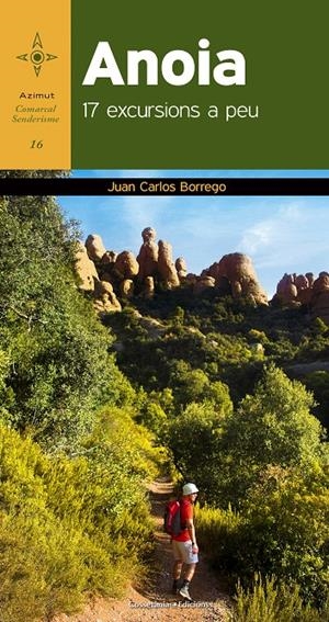ANOIA 17 EXCURSIONS A PEU | 9788490342879 | BORREGO PÉREZ, JUAN CARLOS | Galatea Llibres | Librería online de Reus, Tarragona | Comprar libros en catalán y castellano online