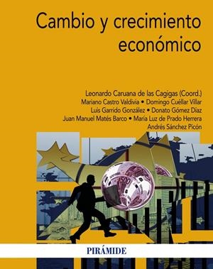 CAMBIO Y CRECIMIENTO ECONÓMICO | 9788436832969 | CARUANA DE LAS CAGIGAS, LEONARDO/CASTRO VALDIVIA, MARIANO/CUÉLLAR VILLAR, DOMINGO/GARRIDO GONZÁLEZ,  | Galatea Llibres | Llibreria online de Reus, Tarragona | Comprar llibres en català i castellà online
