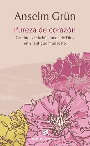 PUREZA DE CORAZÓN | 9788433027634 | GRÜN, ANSELM | Galatea Llibres | Librería online de Reus, Tarragona | Comprar libros en catalán y castellano online