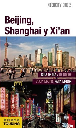 BEIJING, SHANGHAI, XI ' AN GUIA | 9788499357409 | MORTE USTARROZ, MARC AITOR/SENAO BAÑOS, ELENA | Galatea Llibres | Librería online de Reus, Tarragona | Comprar libros en catalán y castellano online
