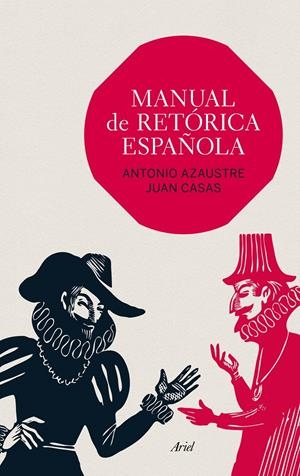 MANUAL DE RETÓRICA ESPAÑOLA | 9788434419391 | AZAUSTRE, ANTONIOL - JUAN CASAS | Galatea Llibres | Librería online de Reus, Tarragona | Comprar libros en catalán y castellano online