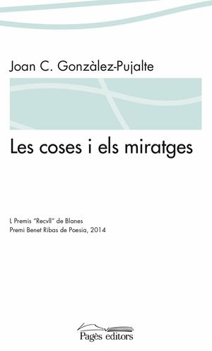 LES COSES I ELS MIRATGES | 9788499755816 | GONZÀLEZ PUJALTE, JOAN CARLES | Galatea Llibres | Llibreria online de Reus, Tarragona | Comprar llibres en català i castellà online