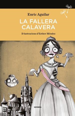 LA FALLERA CALAVERA | 9788494235078 | AGUILAR ALMODÓVAR, ENRIC | Galatea Llibres | Llibreria online de Reus, Tarragona | Comprar llibres en català i castellà online