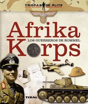 AFRIKA KORPS, LOS GUERREROS DE ROMMEL | 9788499282008 | VÁZQUEZ GARCÍA, JUAN | Galatea Llibres | Llibreria online de Reus, Tarragona | Comprar llibres en català i castellà online