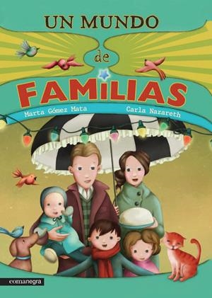 UN MUNDO DE FAMILIAS | 9788416033508 | GÓMEZ MATA, MARTA/NAZARETH, CARLA | Galatea Llibres | Librería online de Reus, Tarragona | Comprar libros en catalán y castellano online
