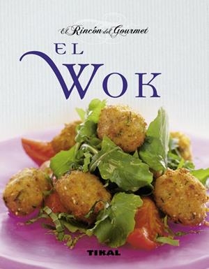 WOK, EL. RINCON DEL GOURMET | 9788499281148 | CHALENDAR, PIERRETTE/CHAVANNE, PHILIPPE | Galatea Llibres | Llibreria online de Reus, Tarragona | Comprar llibres en català i castellà online