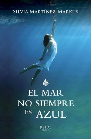 EL MAR NO SIEMPRE ES AZUL | 9788490611661 | MARTÍNEZ-MARKUS, SILVIA | Galatea Llibres | Librería online de Reus, Tarragona | Comprar libros en catalán y castellano online