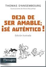 DEJA DE SER AMABLE; ¡SÉ AUTÉNTICO! | 9788427137042 | THOMAS, D'ANSEMBOURG | Galatea Llibres | Librería online de Reus, Tarragona | Comprar libros en catalán y castellano online