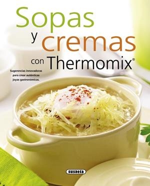 SOPAS Y CREMAS CON THERMOMIX | 9788467713527 | SUSAETA, EQUIPO | Galatea Llibres | Librería online de Reus, Tarragona | Comprar libros en catalán y castellano online