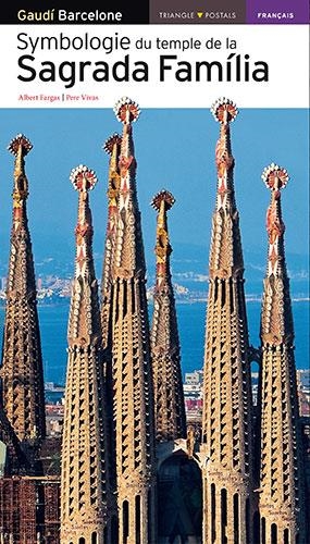 SYMBOLOGIE DU TEMPLE DE LA SAGRADA FAMÍLIA | 9788484784074 | VIVAS ORTIZ, PERE/FARGAS BESPIN, ALBERT | Galatea Llibres | Llibreria online de Reus, Tarragona | Comprar llibres en català i castellà online