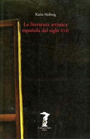LITERATURA ARTISTICA ESPAÑOLA DEL SIGLO XVII, LA | 9788477746027 | HELLWING, KARIN | Galatea Llibres | Llibreria online de Reus, Tarragona | Comprar llibres en català i castellà online