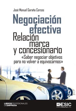 NEGOCIACIÓN EFECTIVA | 9788415986621 | GARAÑA CORCES, JOSÉ MANUEL | Galatea Llibres | Librería online de Reus, Tarragona | Comprar libros en catalán y castellano online
