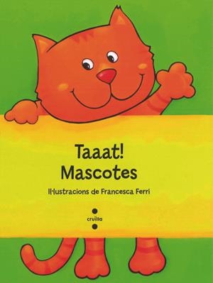 TAAAT! MASCOTES | 9788466137300 | FERRI, FRANCESCA | Galatea Llibres | Llibreria online de Reus, Tarragona | Comprar llibres en català i castellà online