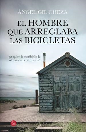EL HOMBRE QUE ARREGLABA LAS BICICLETAS | 9788466328692 | GIL CHEZA, ANGEL | Galatea Llibres | Librería online de Reus, Tarragona | Comprar libros en catalán y castellano online
