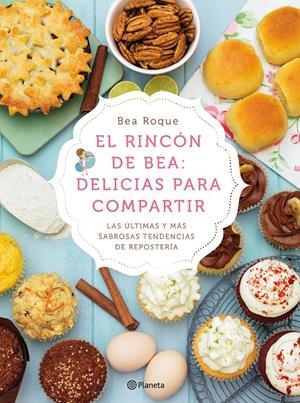 EL RINCÓN DE BEA: DELICIAS PARA COMPARTIR | 9788408138181 | ROQUE, BEA | Galatea Llibres | Llibreria online de Reus, Tarragona | Comprar llibres en català i castellà online