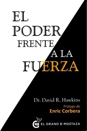 EL PODER FRENTE A LA FUERZA | 9788494279676 | HAWKINS, DAVID R. | Galatea Llibres | Librería online de Reus, Tarragona | Comprar libros en catalán y castellano online