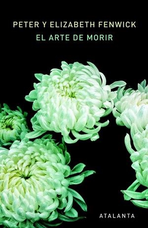 EL ARTE DE MORIR | 9788494303074 | FENWICK, PETER Y ELISABETH | Galatea Llibres | Librería online de Reus, Tarragona | Comprar libros en catalán y castellano online