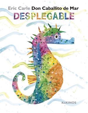 DON CABALLITO DE MAR DESPLEGABLE | 9788416126118 | CARLE, ERIC | Galatea Llibres | Librería online de Reus, Tarragona | Comprar libros en catalán y castellano online