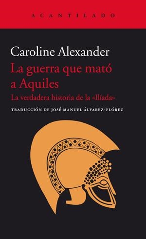 LA GUERRA QUE MATÓ A AQUILES | 9788416011438 | ALEXANDER, CAROLINE | Galatea Llibres | Librería online de Reus, Tarragona | Comprar libros en catalán y castellano online